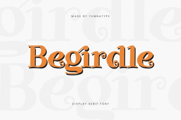 Begirdle: A Serif Font That Elevates Digital Branding